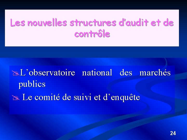 Les nouvelles structures d’audit et de contrôle @L’observatoire national des marchés publics @ Le