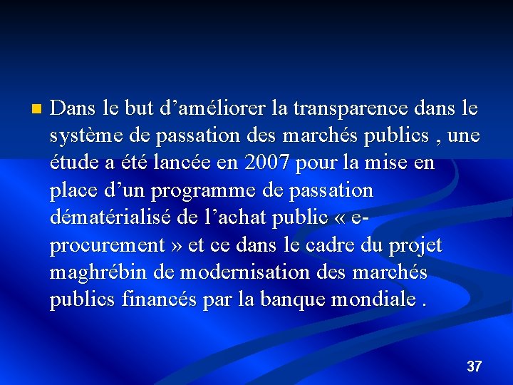 n Dans le but d’améliorer la transparence dans le système de passation des marchés