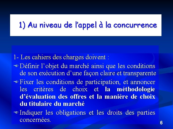 1) Au niveau de l’appel à la concurrence 1 - Les cahiers des charges