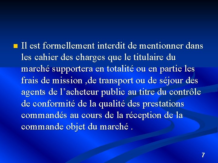 n Il est formellement interdit de mentionner dans les cahier des charges que le