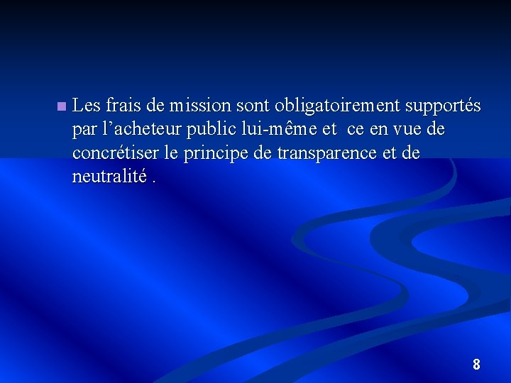 n Les frais de mission sont obligatoirement supportés par l’acheteur public lui-même et ce