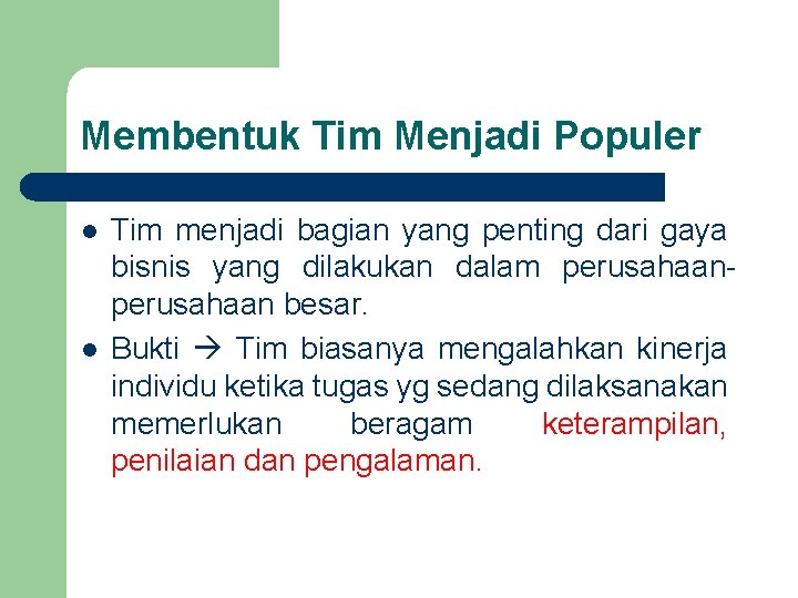 Membentuk Tim Menjadi Populer l l Tim menjadi bagian yang penting dari gaya bisnis