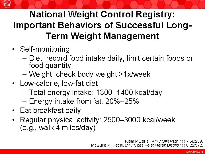 National Weight Control Registry: Important Behaviors of Successful Long. Term Weight Management • Self-monitoring