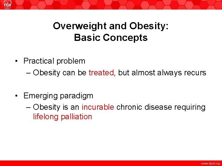 Overweight and Obesity: Basic Concepts • Practical problem – Obesity can be treated, but