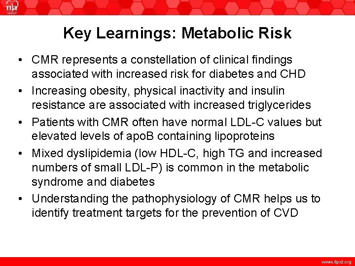 Key Learnings: Metabolic Risk • CMR represents a constellation of clinical findings associated with