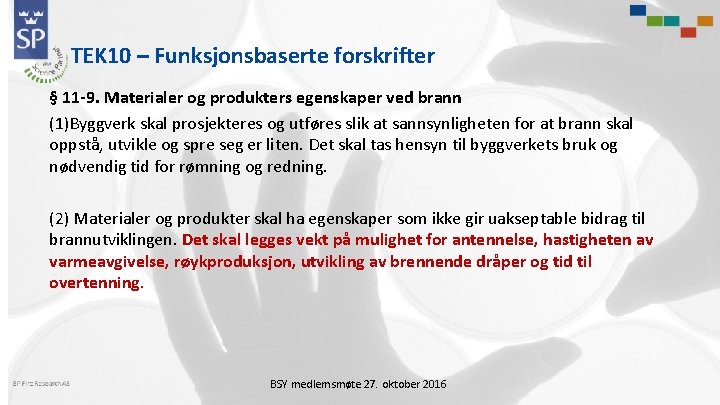 TEK 10 – Funksjonsbaserte forskrifter § 11 -9. Materialer og produkters egenskaper ved brann