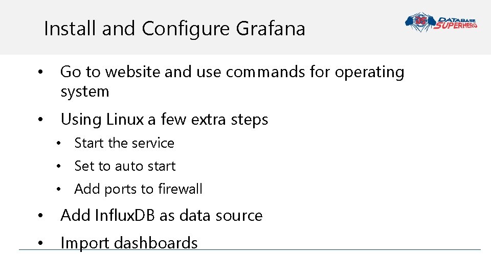 Install and Configure Grafana • Go to website and use commands for operating system