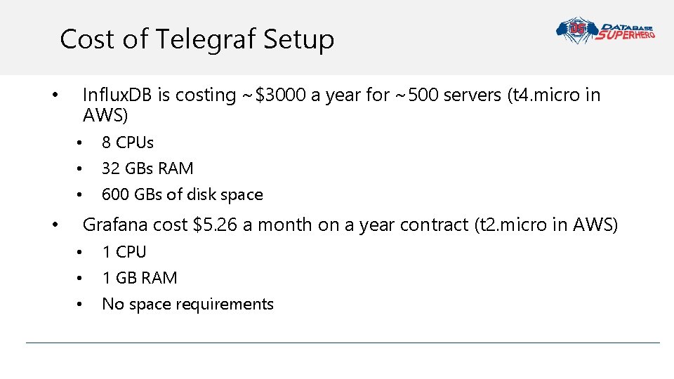 Cost of Telegraf Setup Influx. DB is costing ~$3000 a year for ~500 servers