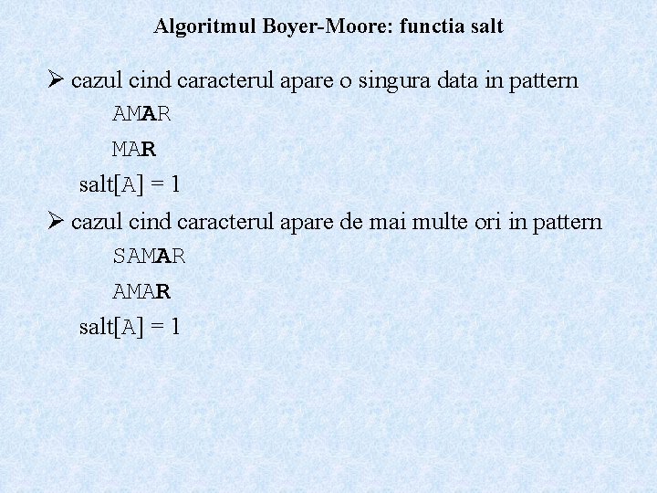 Algoritmul Boyer-Moore: functia salt Ø cazul cind caracterul apare o singura data in pattern
