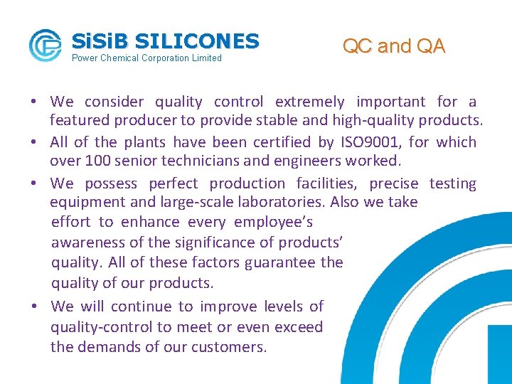 Si. B SILICONES Power Chemical Corporation Limited QC and QA • We consider quality