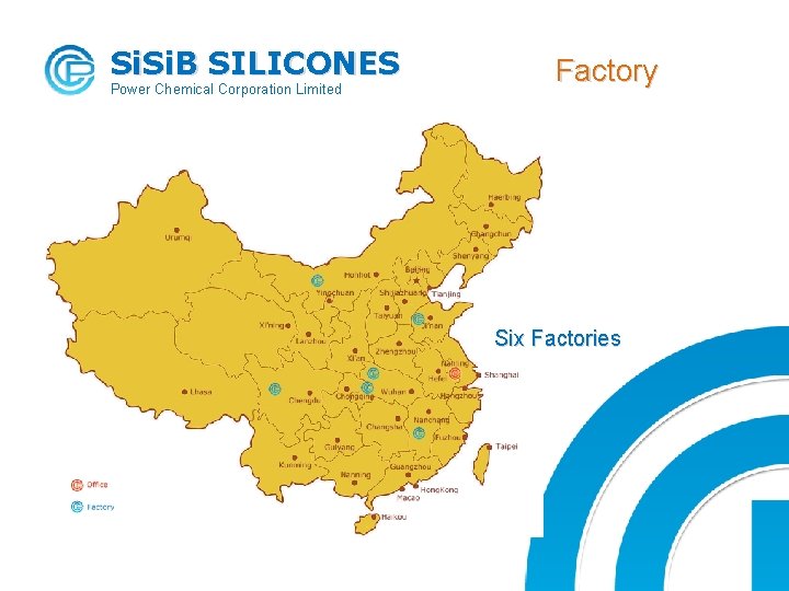 Si. B SILICONES Power Chemical Corporation Limited Factory Six Factories 