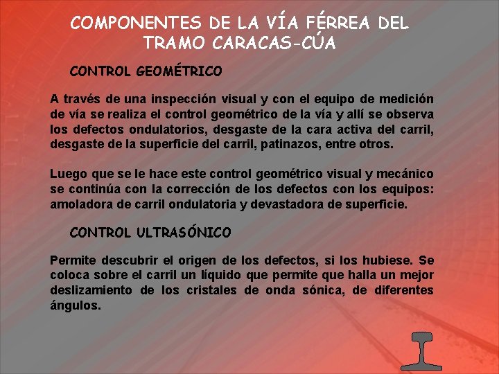 COMPONENTES DE LA VÍA FÉRREA DEL TRAMO CARACAS-CÚA CONTROL GEOMÉTRICO A través de una