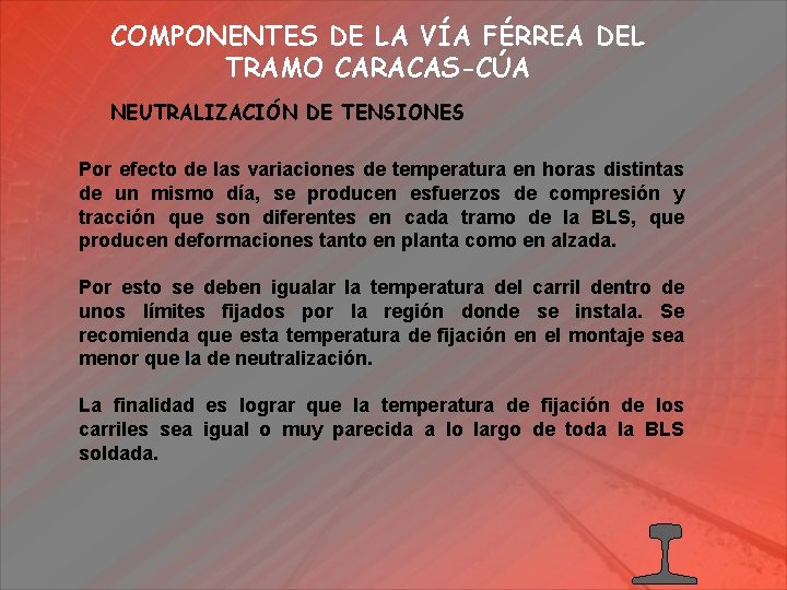 COMPONENTES DE LA VÍA FÉRREA DEL TRAMO CARACAS-CÚA NEUTRALIZACIÓN DE TENSIONES Por efecto de