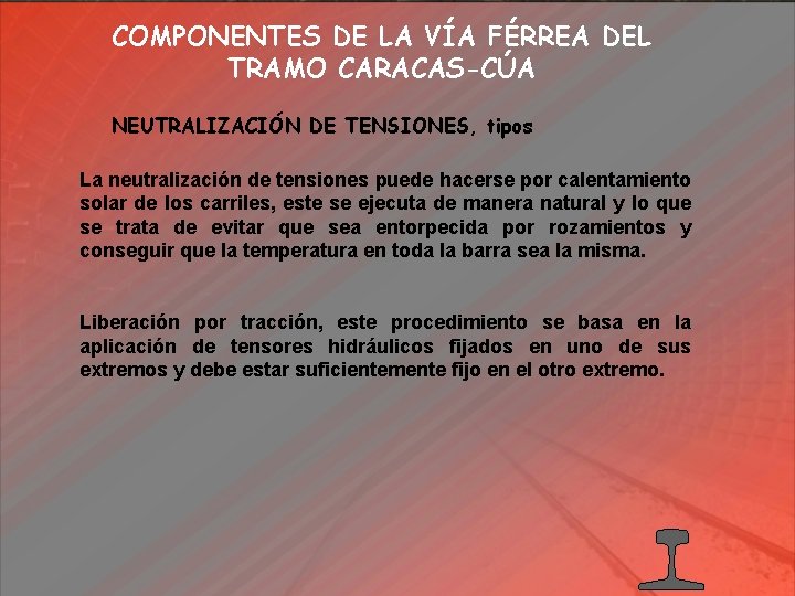 COMPONENTES DE LA VÍA FÉRREA DEL TRAMO CARACAS-CÚA NEUTRALIZACIÓN DE TENSIONES, tipos La neutralización