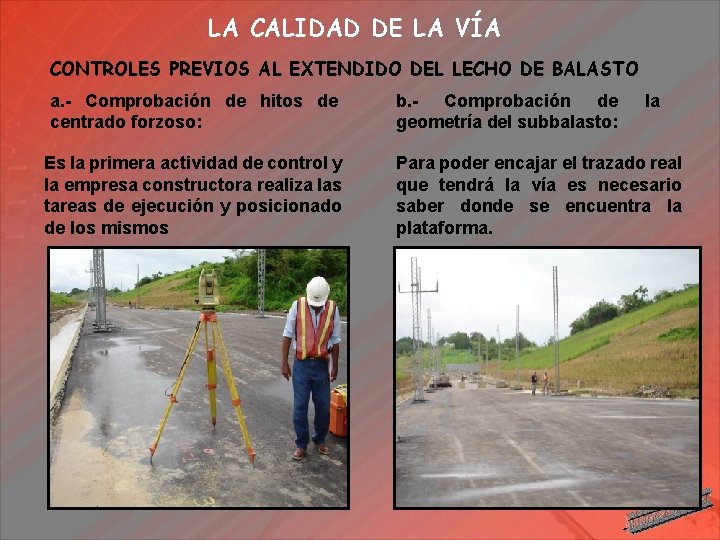 LA CALIDAD DE LA VÍA CONTROLES PREVIOS AL EXTENDIDO DEL LECHO DE BALASTO a.