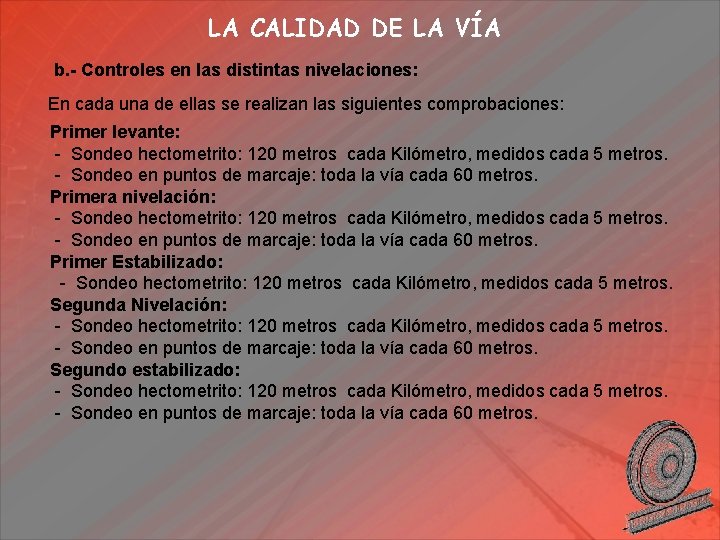 LA CALIDAD DE LA VÍA b. - Controles en las distintas nivelaciones: En cada