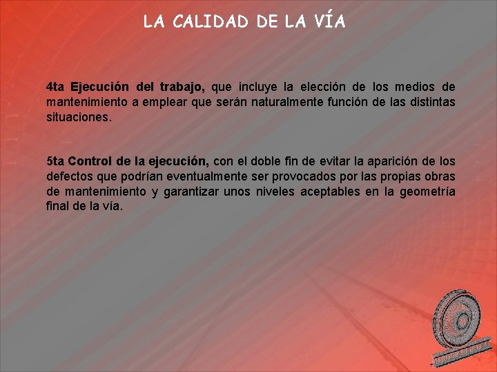 LA CALIDAD DE LA VÍA 4 ta Ejecución del trabajo, que incluye la elección