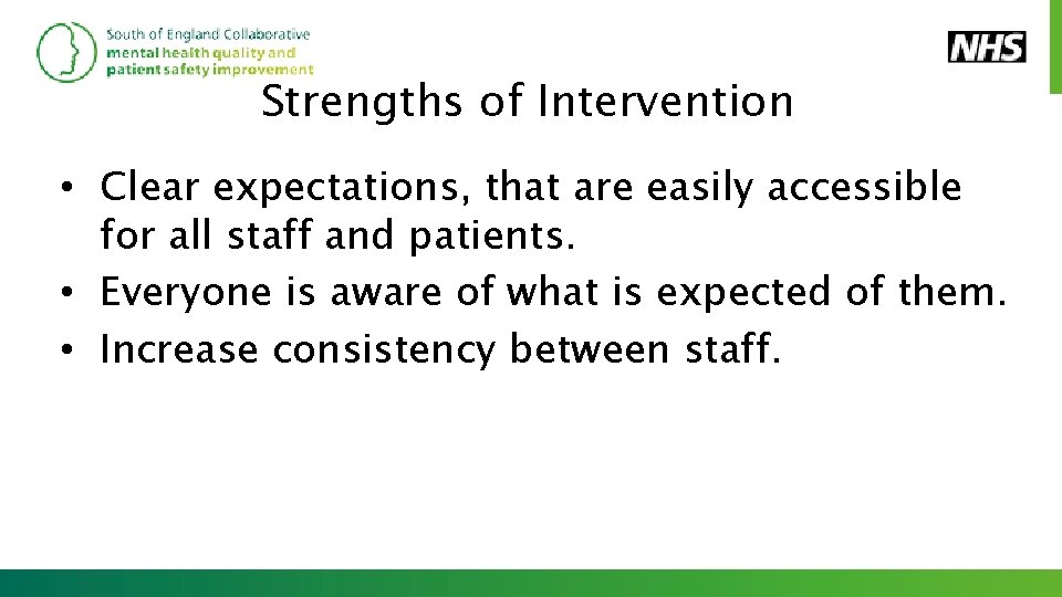 Strengths of Intervention • Clear expectations, that are easily accessible for all staff and