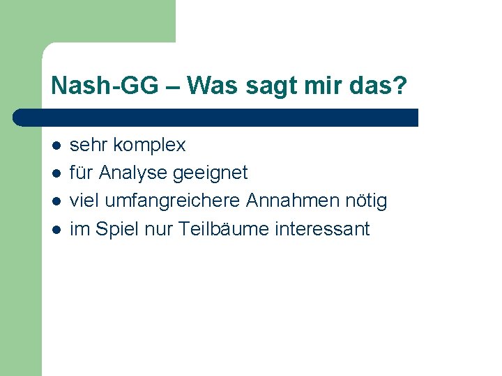 Nash-GG – Was sagt mir das? l l sehr komplex für Analyse geeignet viel