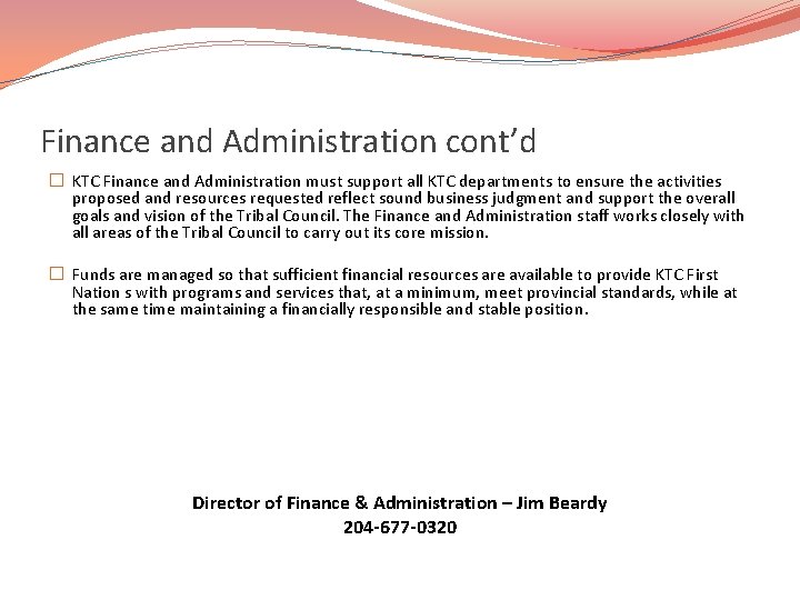 Finance and Administration cont’d � KTC Finance and Administration must support all KTC departments
