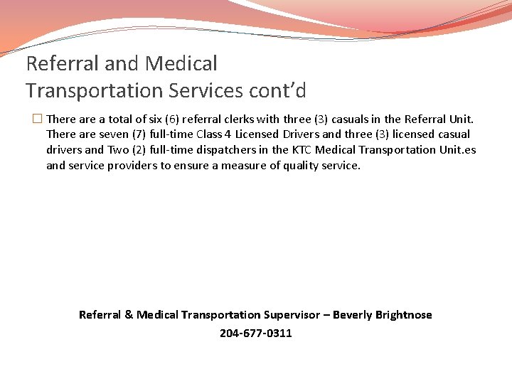 Referral and Medical Transportation Services cont’d � There a total of six (6) referral