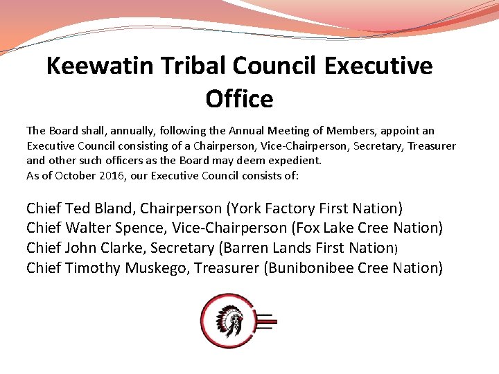 Keewatin Tribal Council Executive Office The Board shall, annually, following the Annual Meeting of