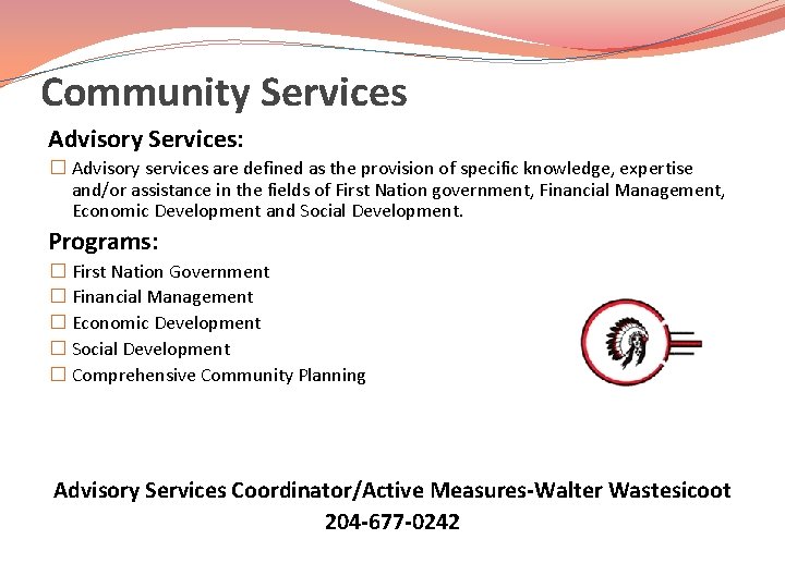 Community Services Advisory Services: � Advisory services are defined as the provision of specific