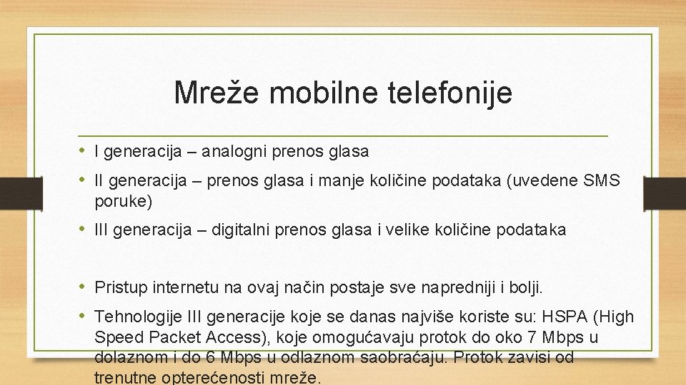 Mreže mobilne telefonije • I generacija – analogni prenos glasa • II generacija –