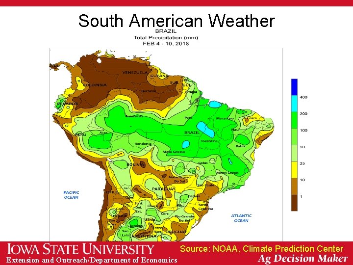 South American Weather Source: NOAA, Climate Prediction Center Extension and Outreach/Department of Economics 