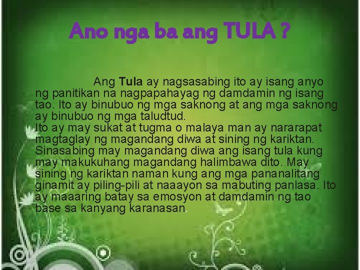 Ano nga ba ang TULA ? Ang Tula ay nagsasabing ito ay isang anyo