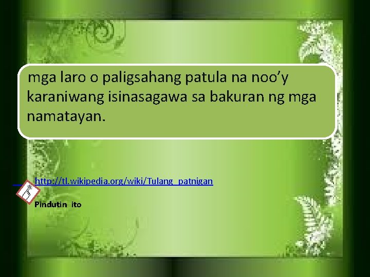  mga laro o paligsahang patula na noo’y karaniwang isinasagawa sa bakuran ng mga