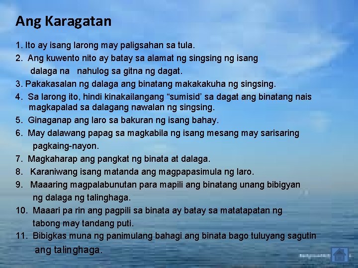 Ang Karagatan 1. Ito ay isang larong may paligsahan sa tula. 2. Ang kuwento