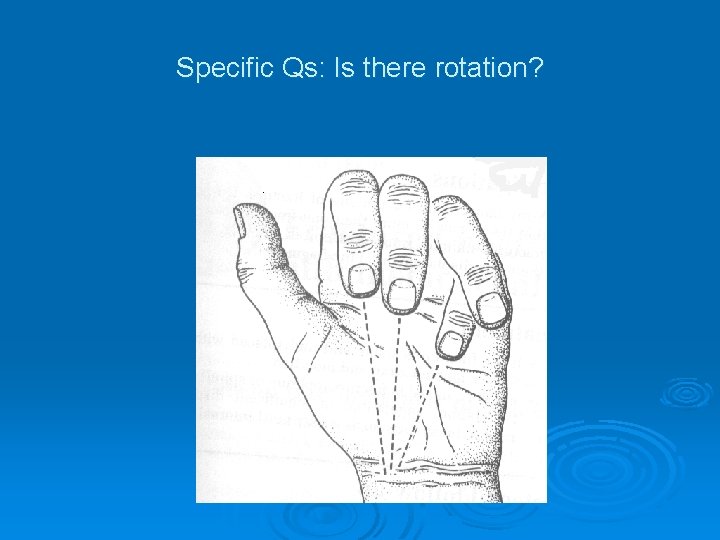 Specific Qs: Is there rotation? 