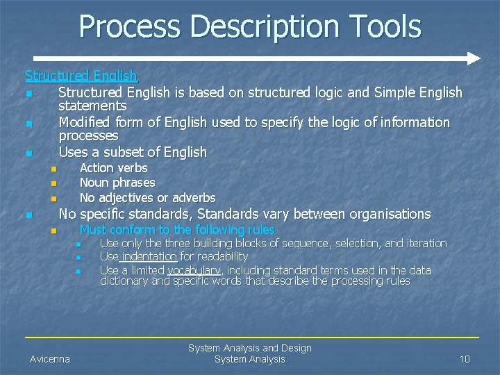 Process Description Tools Structured English n Structured English is based on structured logic and