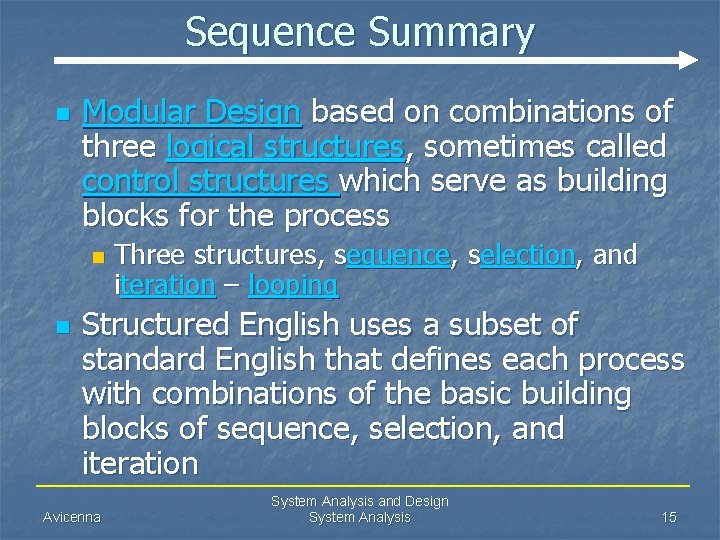 Sequence Summary n Modular Design based on combinations of three logical structures, sometimes called