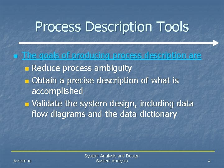 Process Description Tools n The goals of producing process description are n Reduce process