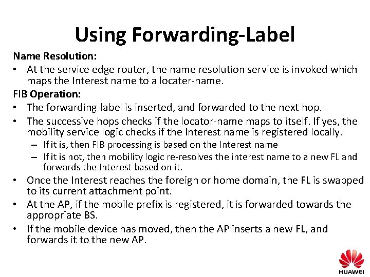 Using Forwarding-Label Name Resolution: • At the service edge router, the name resolution service