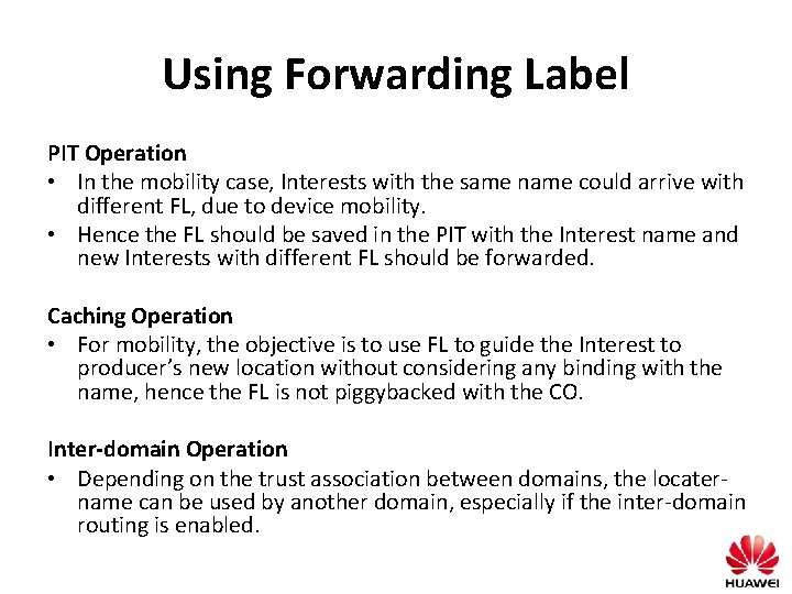 Using Forwarding Label PIT Operation • In the mobility case, Interests with the same