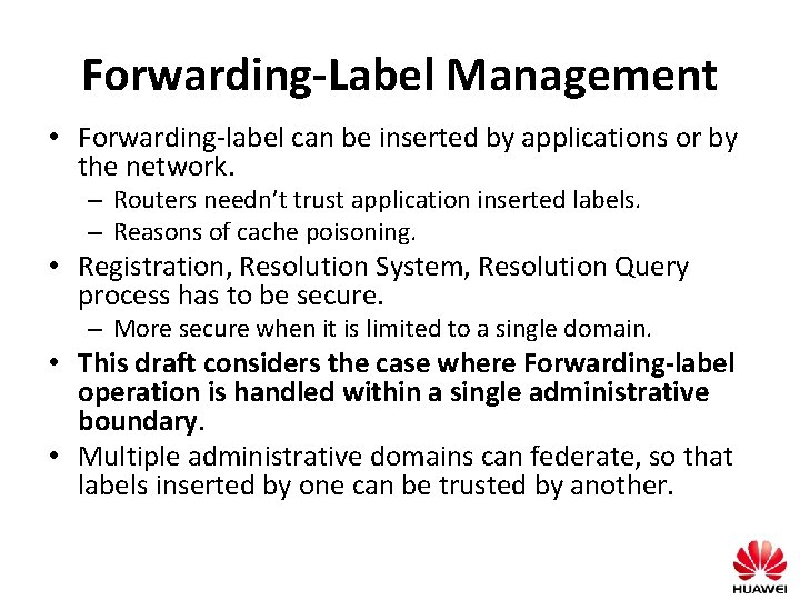 Forwarding-Label Management • Forwarding-label can be inserted by applications or by the network. –