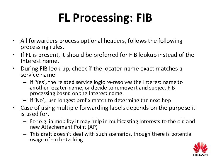 FL Processing: FIB • All forwarders process optional headers, follows the following processing rules.