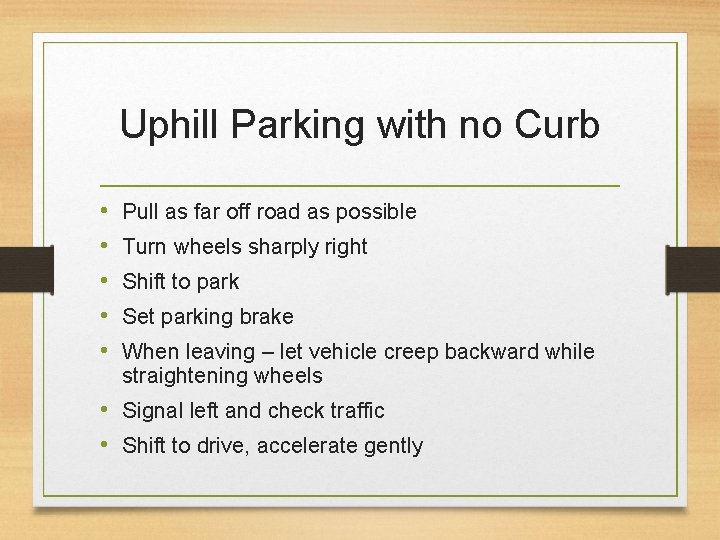 Uphill Parking with no Curb • • • Pull as far off road as