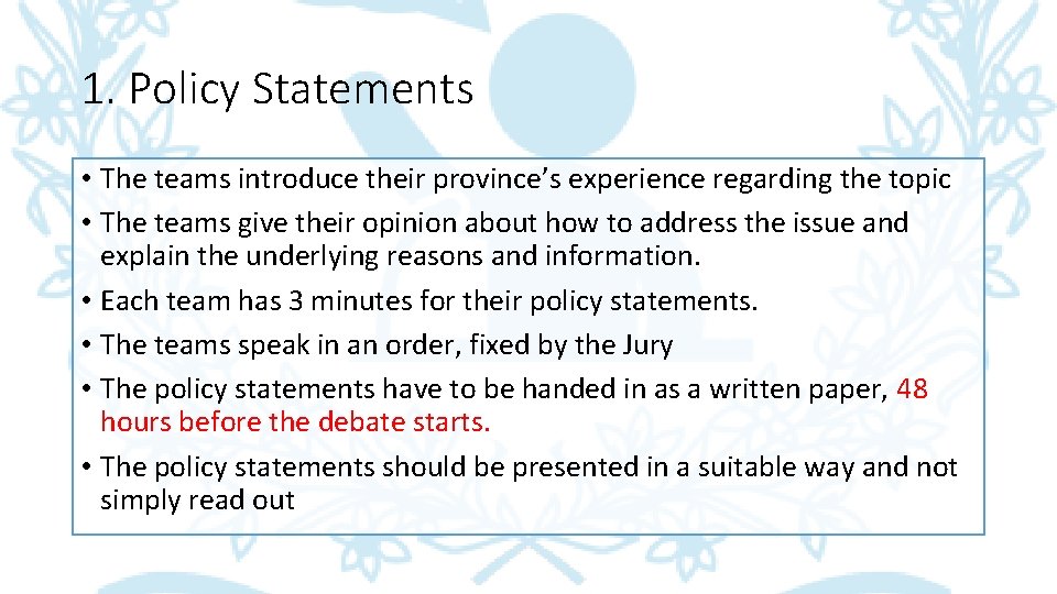 1. Policy Statements • The teams introduce their province’s experience regarding the topic •