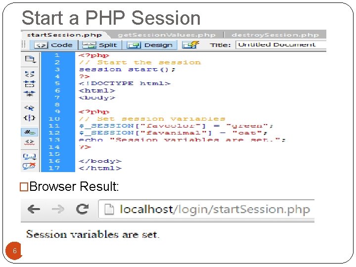 Start a PHP Session �Browser Result: 6 