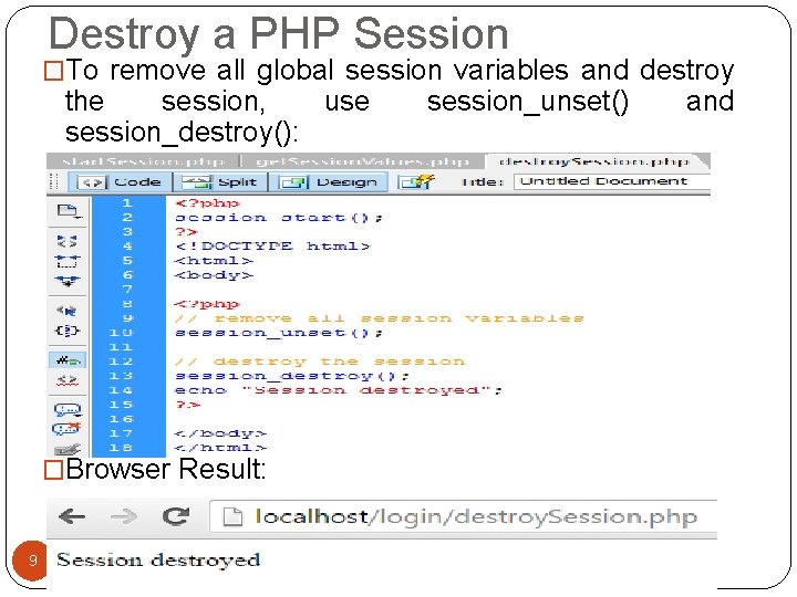 Destroy a PHP Session �To remove all global session variables and destroy the session,