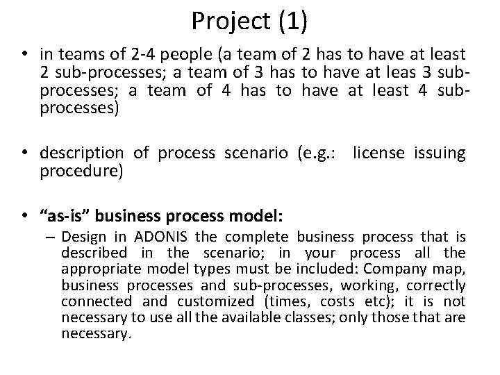 Project (1) • in teams of 2 -4 people (a team of 2 has
