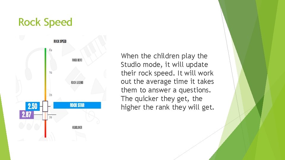 Rock Speed When the children play the Studio mode, it will update their rock