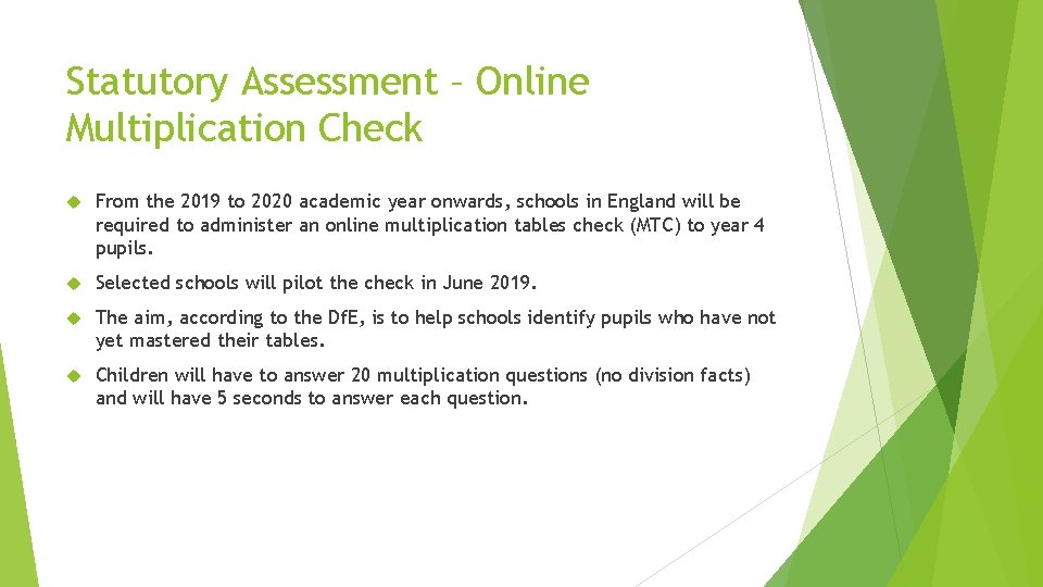 Statutory Assessment – Online Multiplication Check From the 2019 to 2020 academic year onwards,