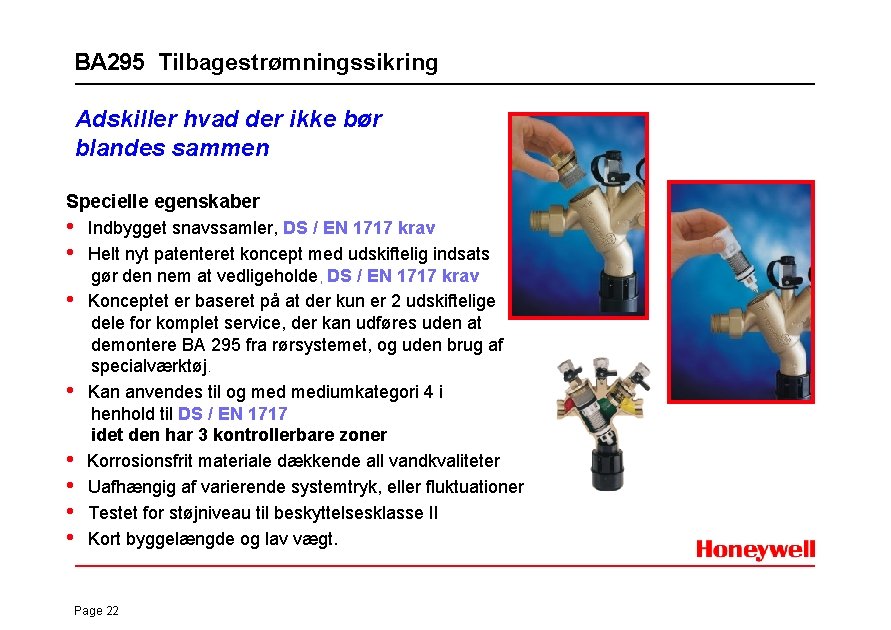 BA 295 Tilbagestrømningssikring Adskiller hvad der ikke bør blandes sammen Specielle egenskaber • •