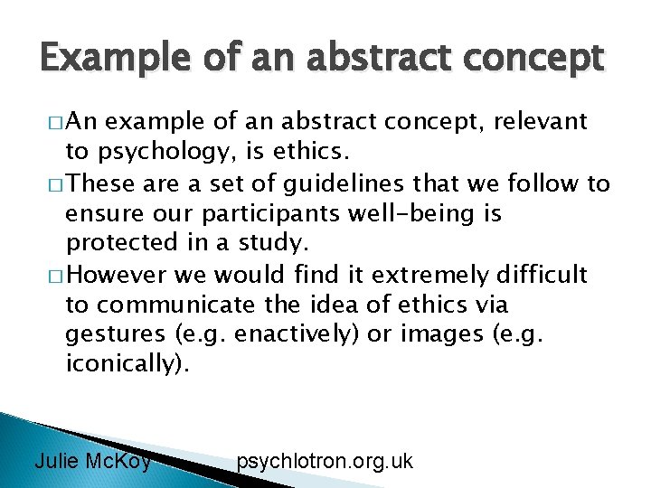 Example of an abstract concept � An example of an abstract concept, relevant to