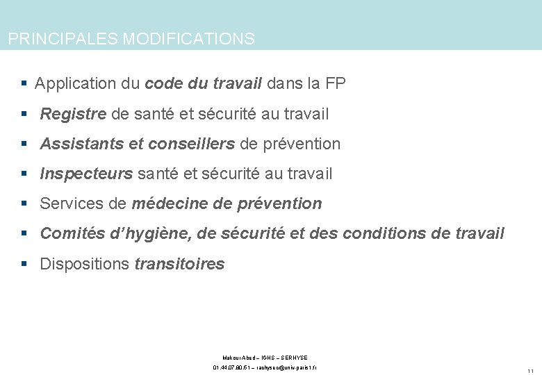 PRINCIPALES MODIFICATIONS § Application du code du travail dans la FP § Registre de